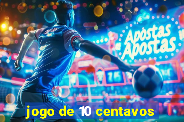 jogo de 10 centavos